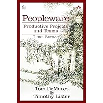Peopleware: Productive Projects and Teams: DeMarco, Tom, Lister